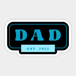 DAD EST.2022 Sticker